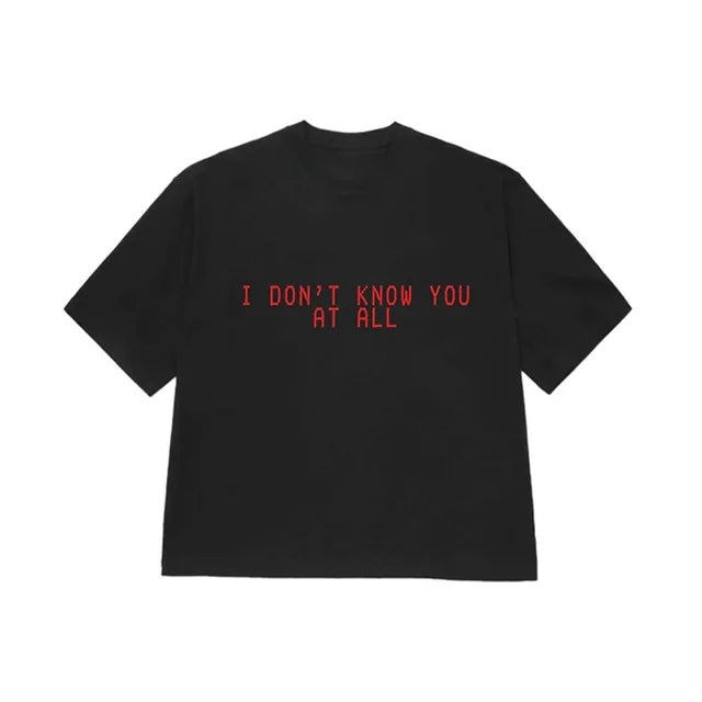 Cotton Oversized I DONT KNOW YOU AT ALL Remake FREE SHIPPING